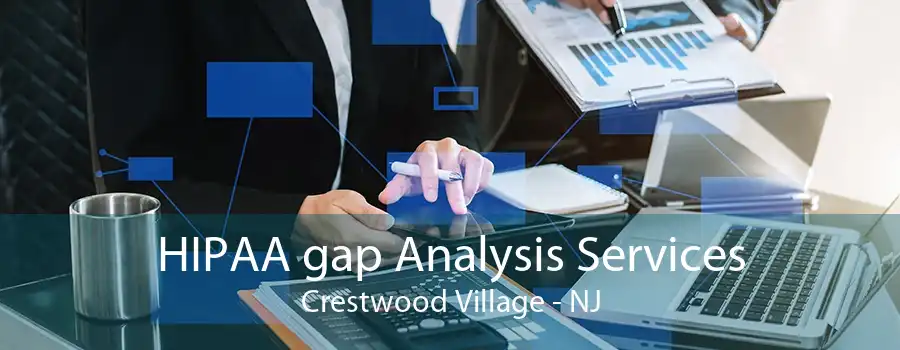 HIPAA gap Analysis Services Crestwood Village - NJ