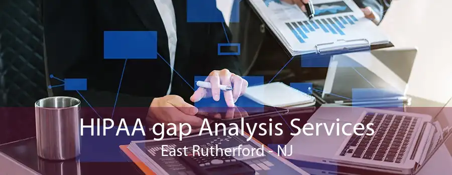 HIPAA gap Analysis Services East Rutherford - NJ