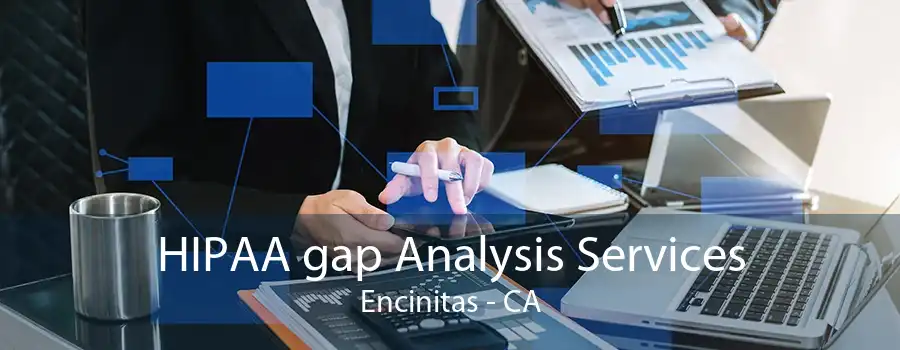 HIPAA gap Analysis Services Encinitas - CA