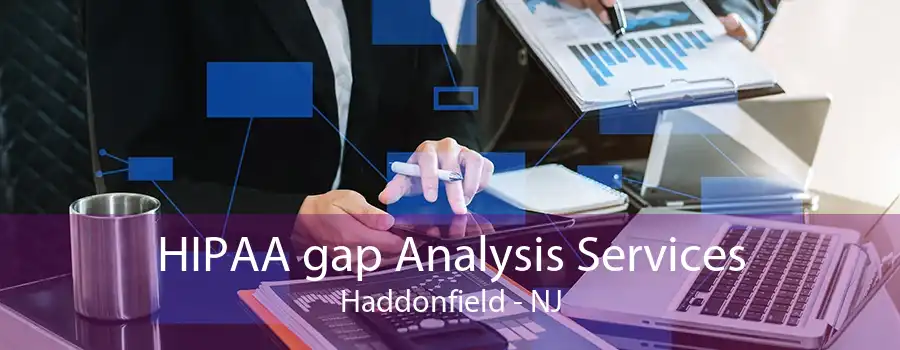 HIPAA gap Analysis Services Haddonfield - NJ