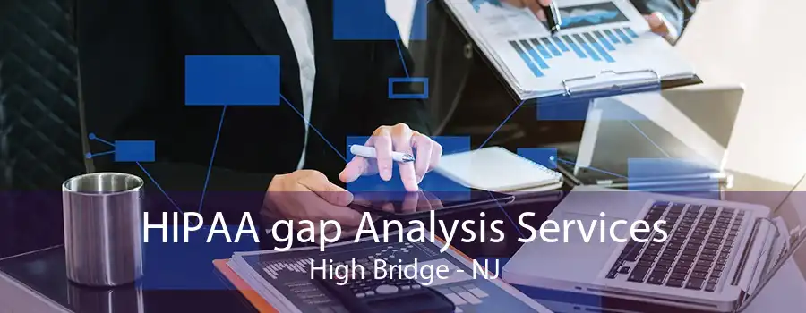 HIPAA gap Analysis Services High Bridge - NJ