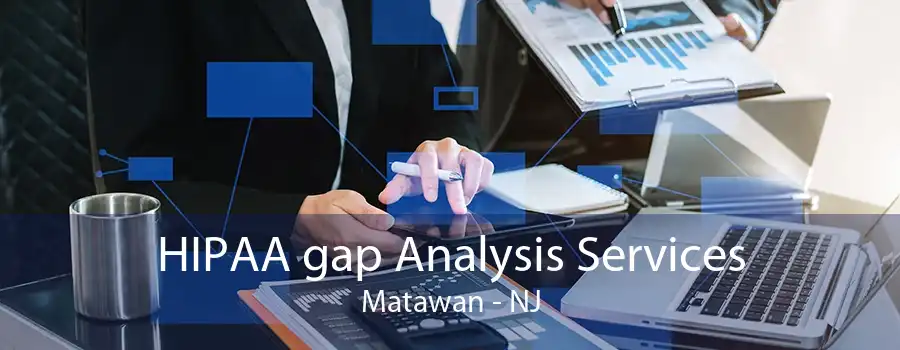 HIPAA gap Analysis Services Matawan - NJ