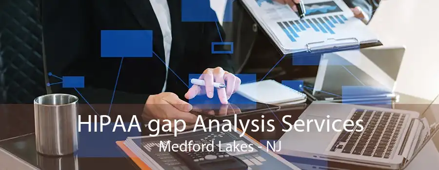 HIPAA gap Analysis Services Medford Lakes - NJ