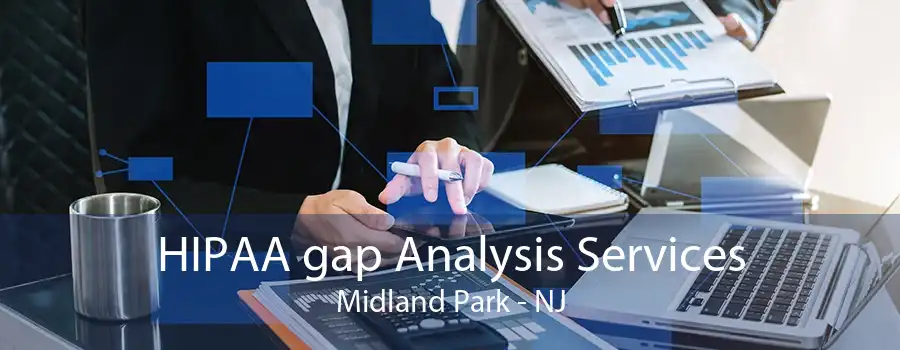 HIPAA gap Analysis Services Midland Park - NJ