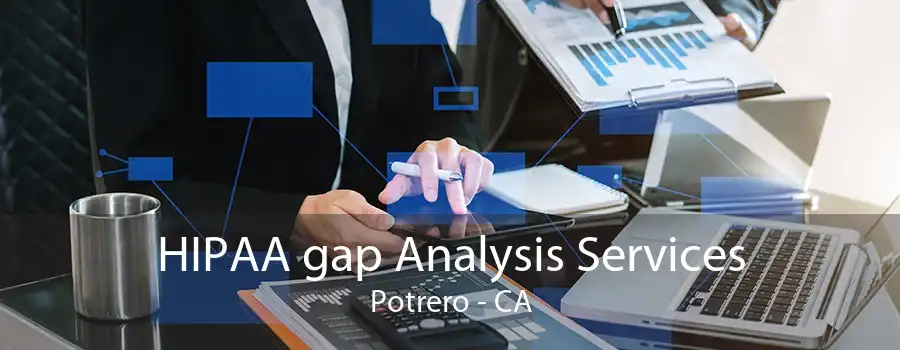 HIPAA gap Analysis Services Potrero - CA