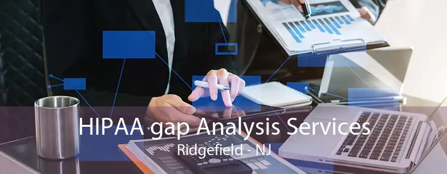 HIPAA gap Analysis Services Ridgefield - NJ