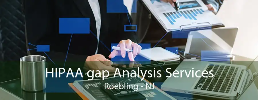 HIPAA gap Analysis Services Roebling - NJ