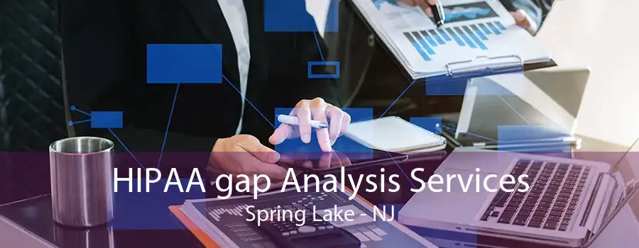 HIPAA gap Analysis Services Spring Lake - NJ