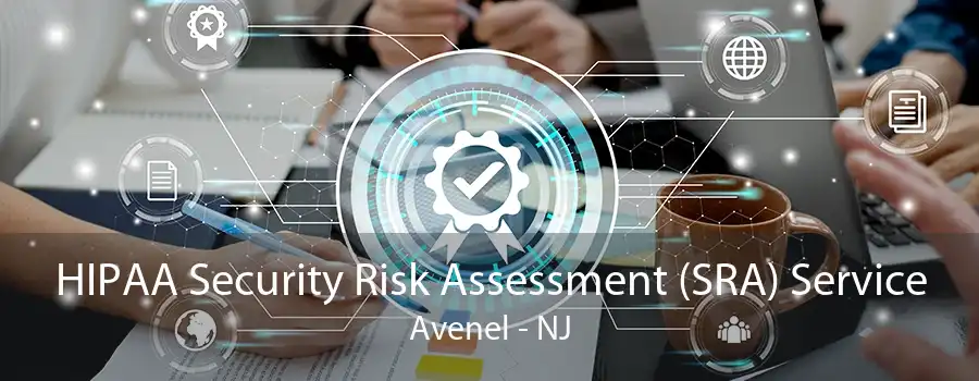 HIPAA Security Risk Assessment (SRA) Service Avenel - NJ