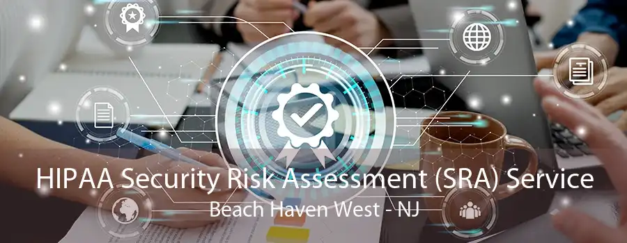 HIPAA Security Risk Assessment (SRA) Service Beach Haven West - NJ