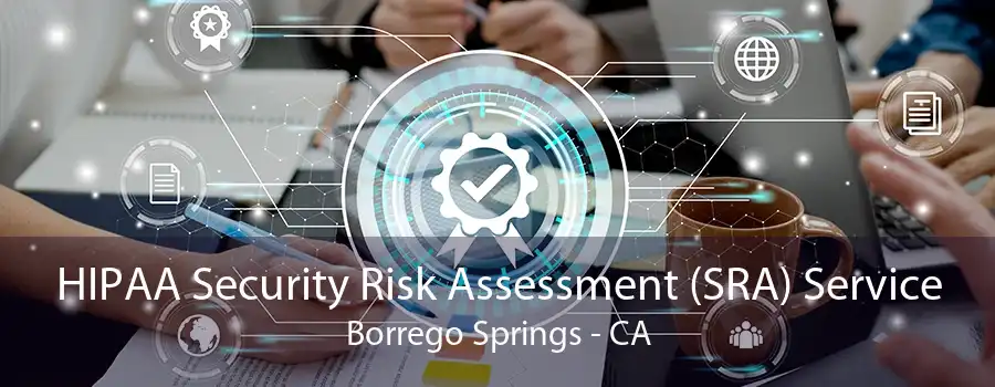 HIPAA Security Risk Assessment (SRA) Service Borrego Springs - CA