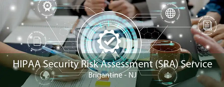 HIPAA Security Risk Assessment (SRA) Service Brigantine - NJ