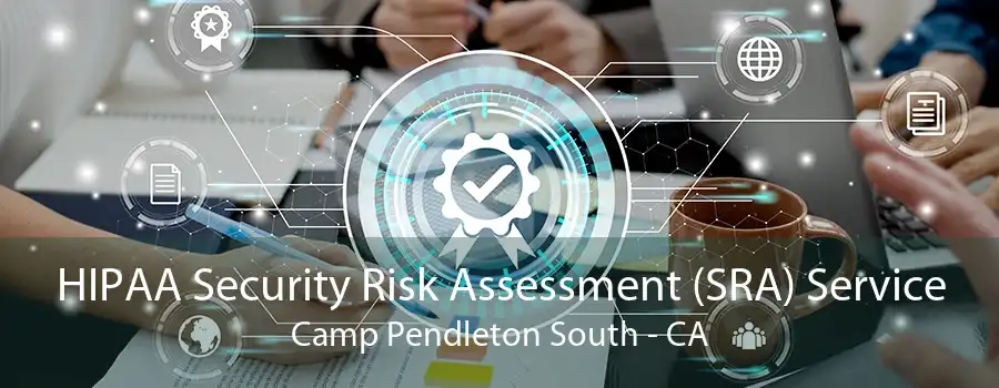 HIPAA Security Risk Assessment (SRA) Service Camp Pendleton South - CA