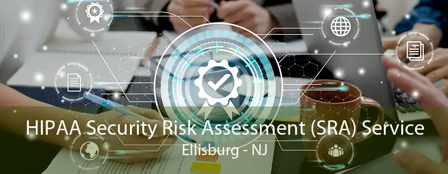 HIPAA Security Risk Assessment (SRA) Service Ellisburg - NJ