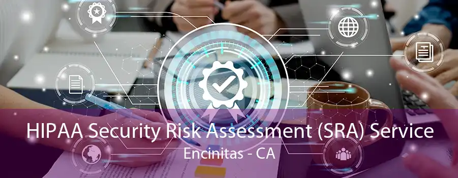 HIPAA Security Risk Assessment (SRA) Service Encinitas - CA