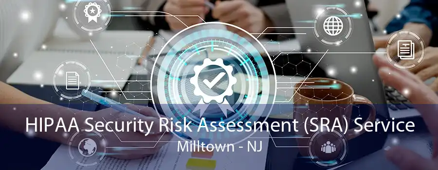 HIPAA Security Risk Assessment (SRA) Service Milltown - NJ