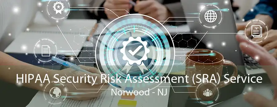 HIPAA Security Risk Assessment (SRA) Service Norwood - NJ