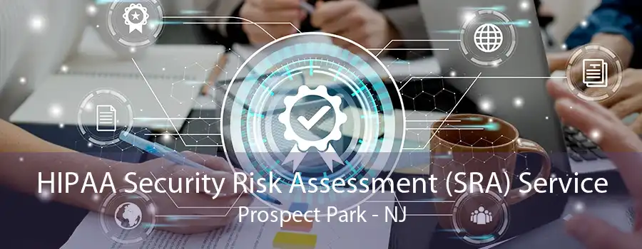 HIPAA Security Risk Assessment (SRA) Service Prospect Park - NJ