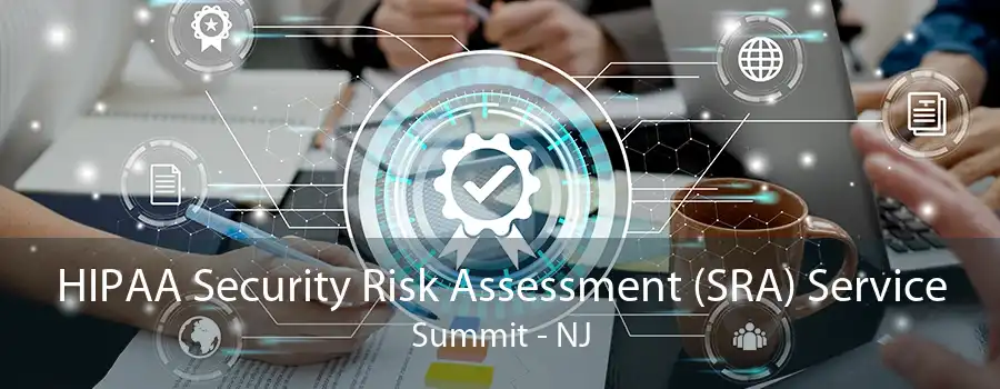 HIPAA Security Risk Assessment (SRA) Service Summit - NJ