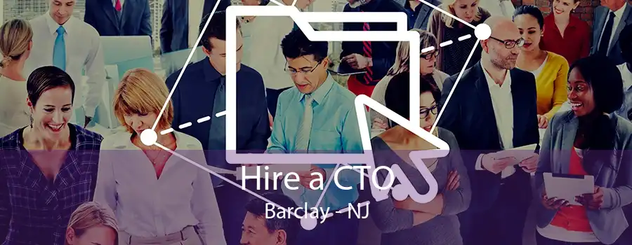 Hire a CTO Barclay - NJ