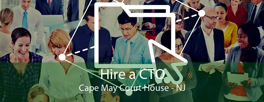 Hire a CTO Cape May Court House - NJ