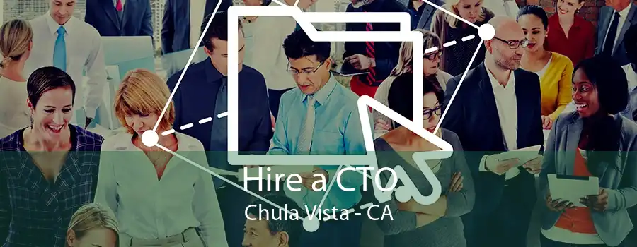 Hire a CTO Chula Vista - CA