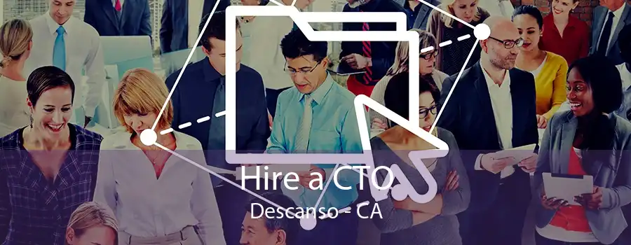 Hire a CTO Descanso - CA