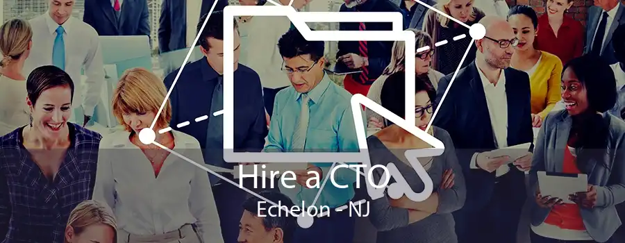 Hire a CTO Echelon - NJ