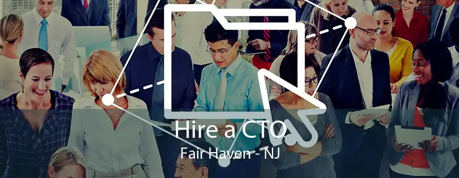 Hire a CTO Fair Haven - NJ