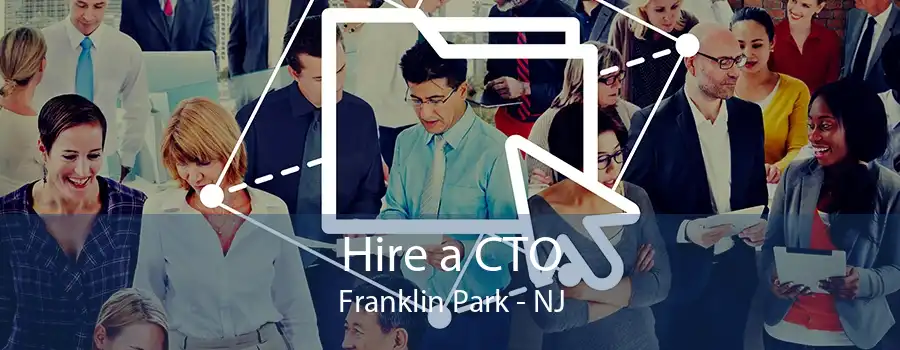 Hire a CTO Franklin Park - NJ