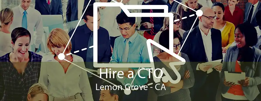 Hire a CTO Lemon Grove - CA