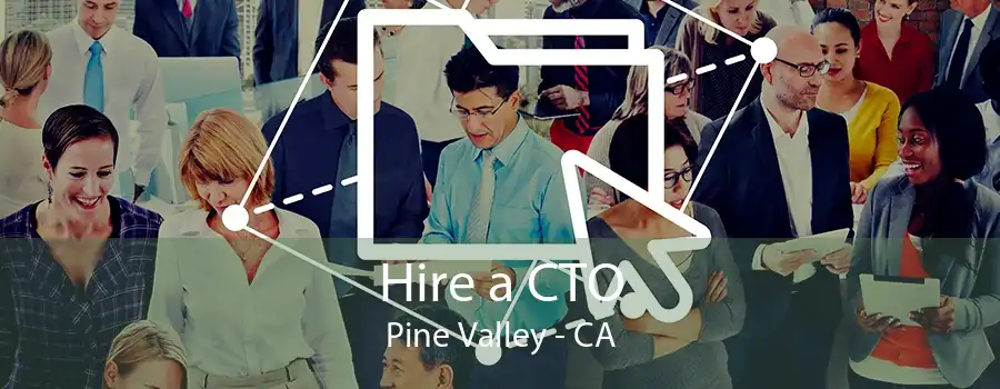 Hire a CTO Pine Valley - CA