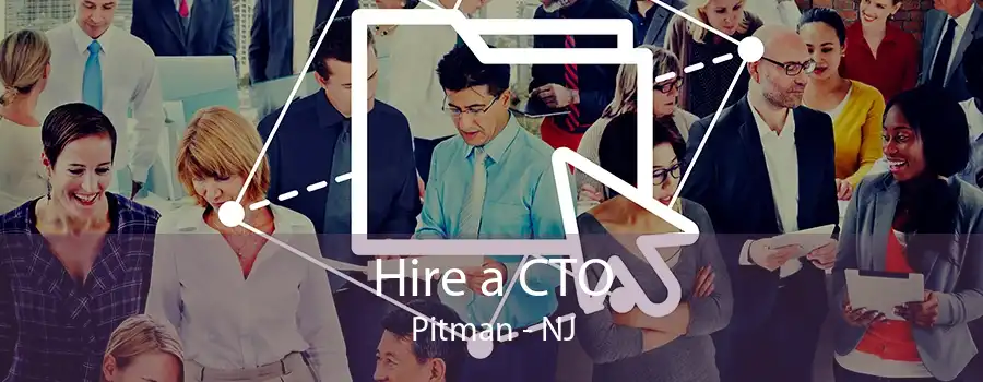 Hire a CTO Pitman - NJ