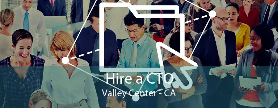 Hire a CTO Valley Center - CA