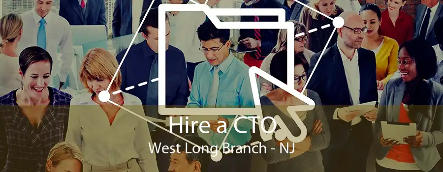 Hire a CTO West Long Branch - NJ