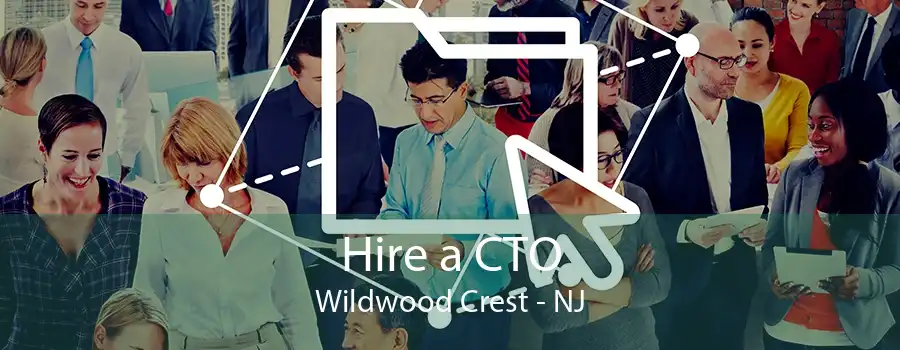 Hire a CTO Wildwood Crest - NJ