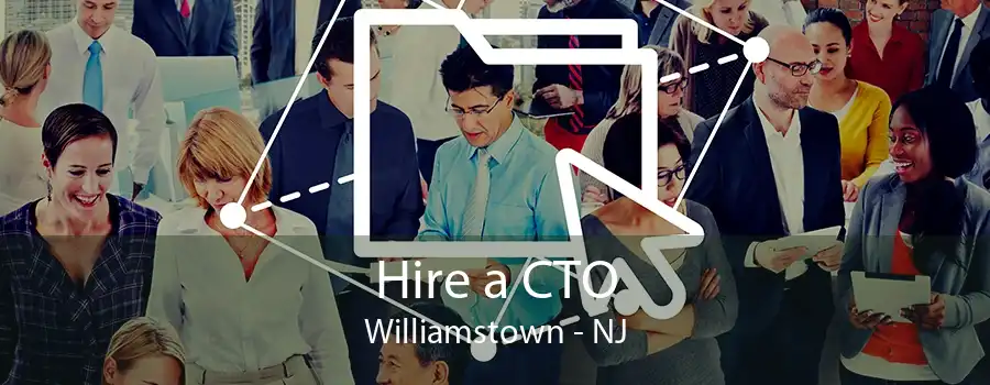 Hire a CTO Williamstown - NJ