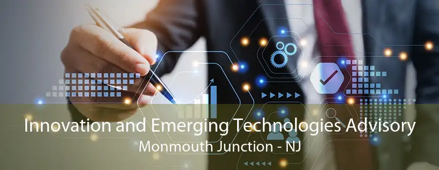 Innovation and Emerging Technologies Advisory Monmouth Junction - NJ