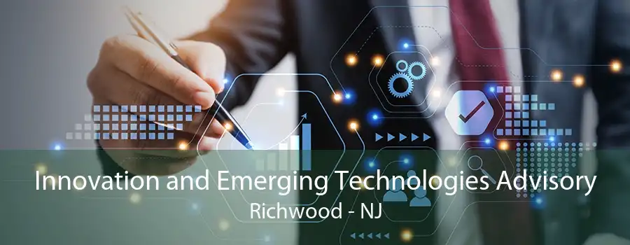 Innovation and Emerging Technologies Advisory Richwood - NJ