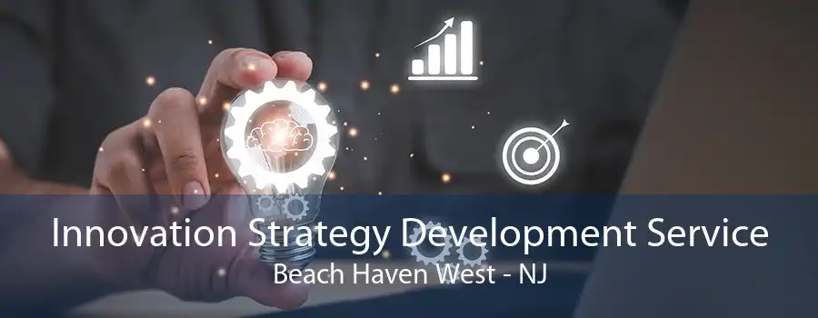 Innovation Strategy Development Service Beach Haven West - NJ