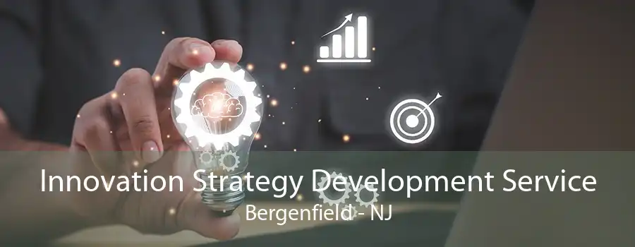 Innovation Strategy Development Service Bergenfield - NJ