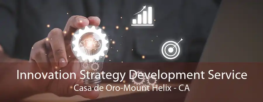 Innovation Strategy Development Service Casa de Oro-Mount Helix - CA