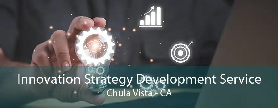 Innovation Strategy Development Service Chula Vista - CA