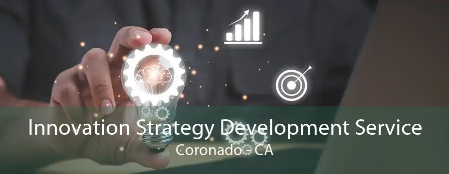 Innovation Strategy Development Service Coronado - CA