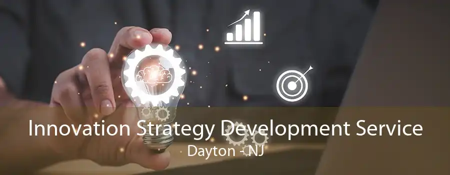 Innovation Strategy Development Service Dayton - NJ