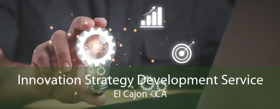 Innovation Strategy Development Service El Cajon - CA