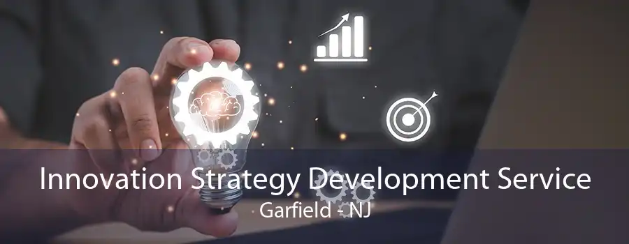 Innovation Strategy Development Service Garfield - NJ