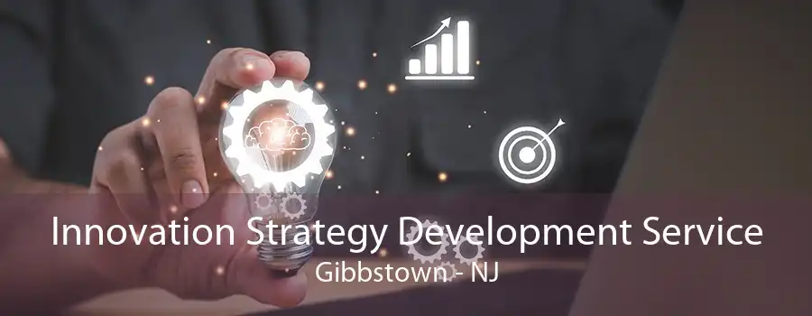 Innovation Strategy Development Service Gibbstown - NJ