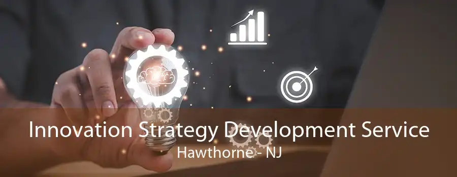 Innovation Strategy Development Service Hawthorne - NJ