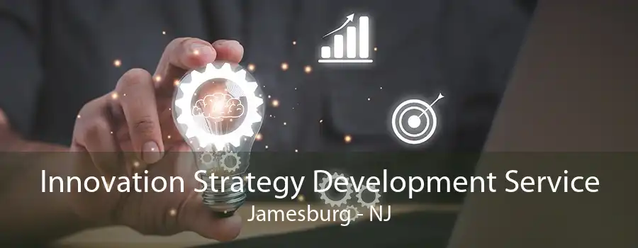 Innovation Strategy Development Service Jamesburg - NJ